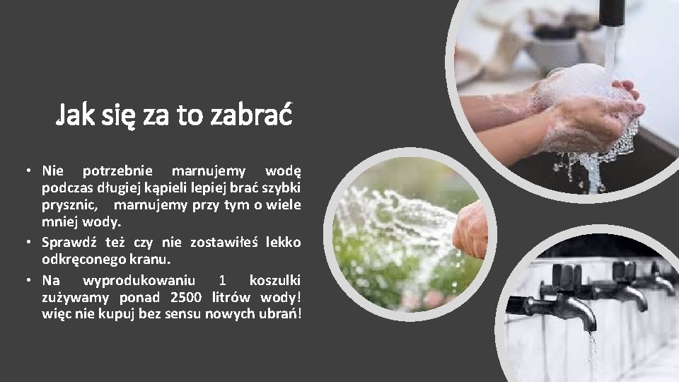 Jak się za to zabrać • Nie potrzebnie marnujemy wodę podczas długiej kąpieli lepiej