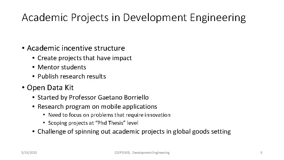 Academic Projects in Development Engineering • Academic incentive structure • Create projects that have