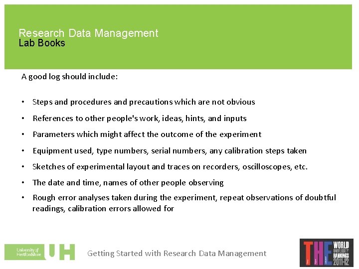 Research Data Management Lab Books A good log should include: • Steps and procedures