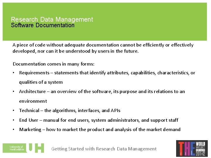 Research Data Management Software Documentation A piece of code without adequate documentation cannot be