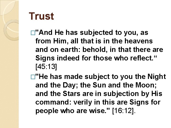 Trust �"And He has subjected to you, as from Him, all that is in