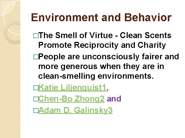 Environment and Behavior �The Smell of Virtue - Clean Scents Promote Reciprocity and Charity