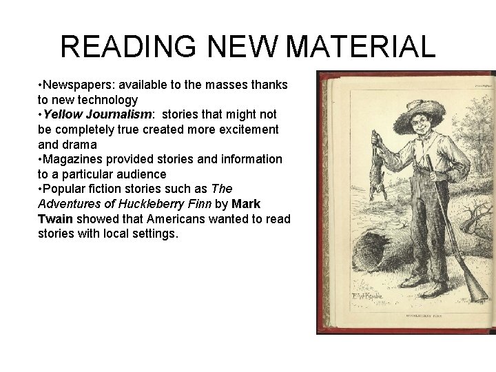 READING NEW MATERIAL • Newspapers: available to the masses thanks to new technology •