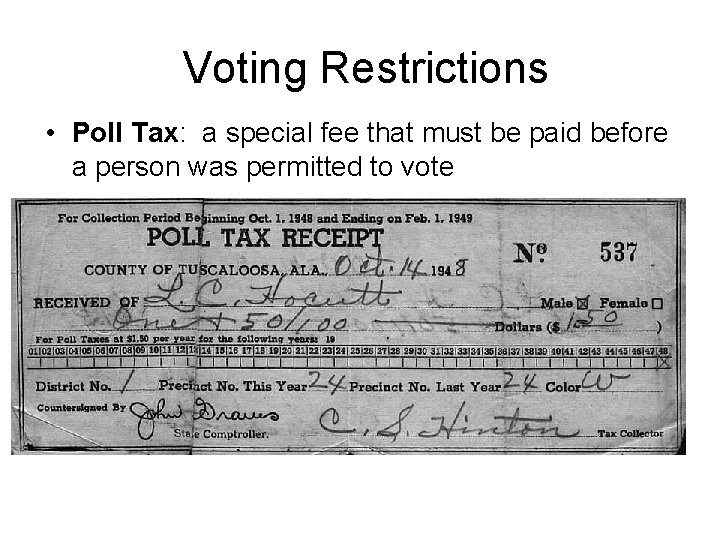 Voting Restrictions • Poll Tax: a special fee that must be paid before a
