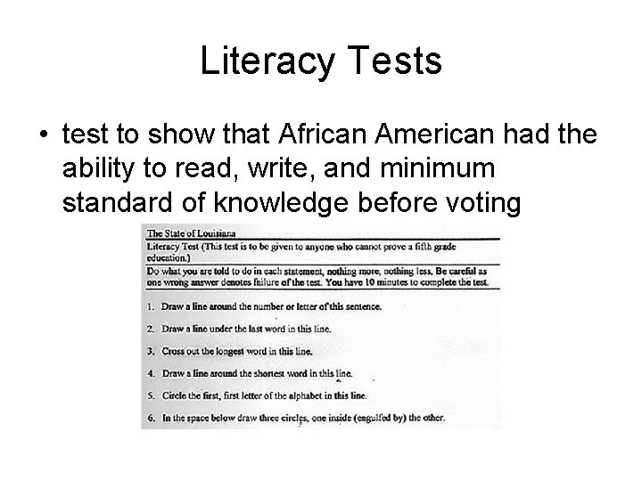 Literacy Tests • test to show that African American had the ability to read,