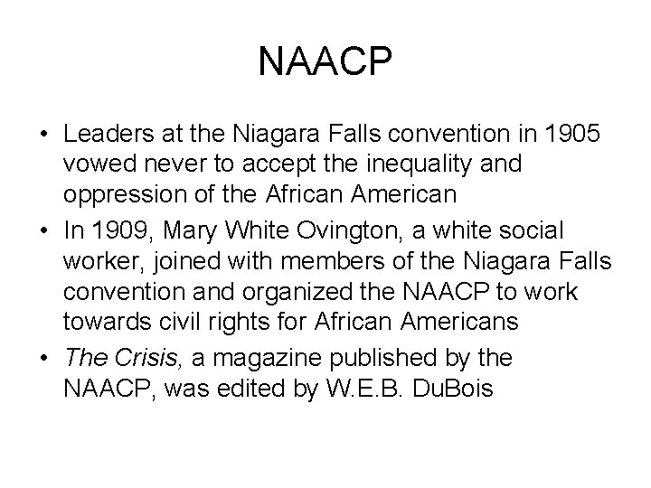 NAACP • Leaders at the Niagara Falls convention in 1905 vowed never to accept