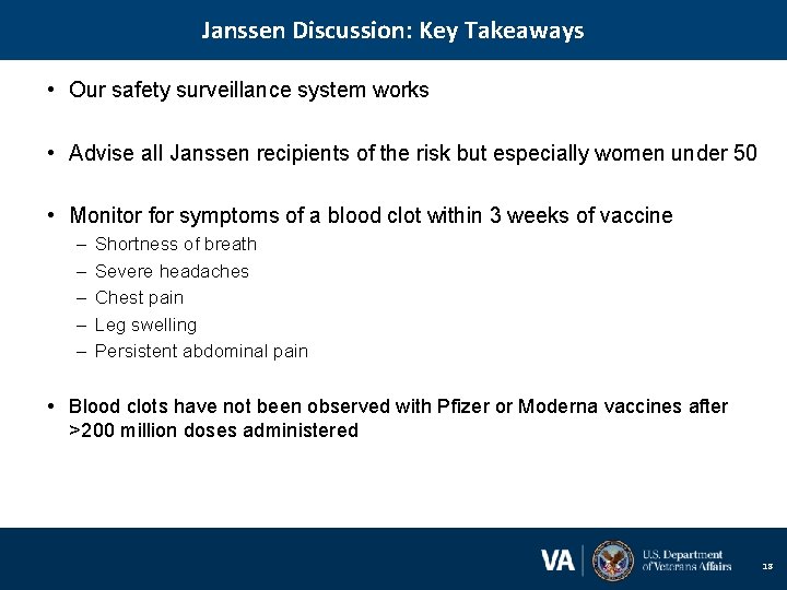 Janssen Discussion: Key Takeaways • Our safety surveillance system works • Advise all Janssen