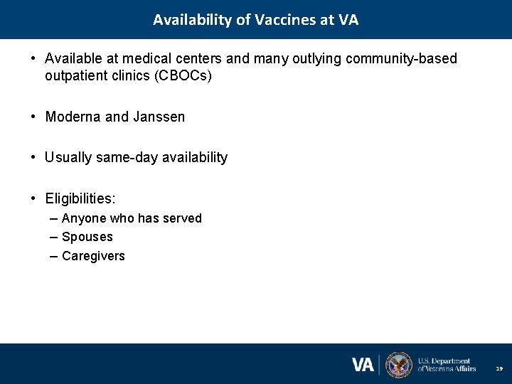 Availability of Vaccines at VA • Available at medical centers and many outlying community-based