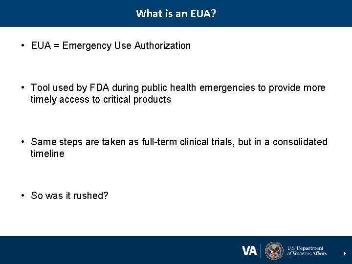 What is an EUA? • EUA = Emergency Use Authorization • Tool used by