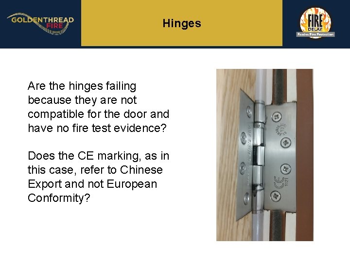 Hinges Are the hinges failing because they are not compatible for the door and