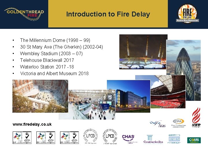 Introduction to Fire Delay • • • The Millennium Dome (1998 – 99) 30