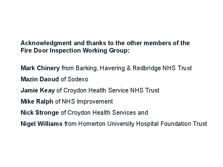 Acknowledgment and thanks to the other members of the Fire Door Inspection Working Group: