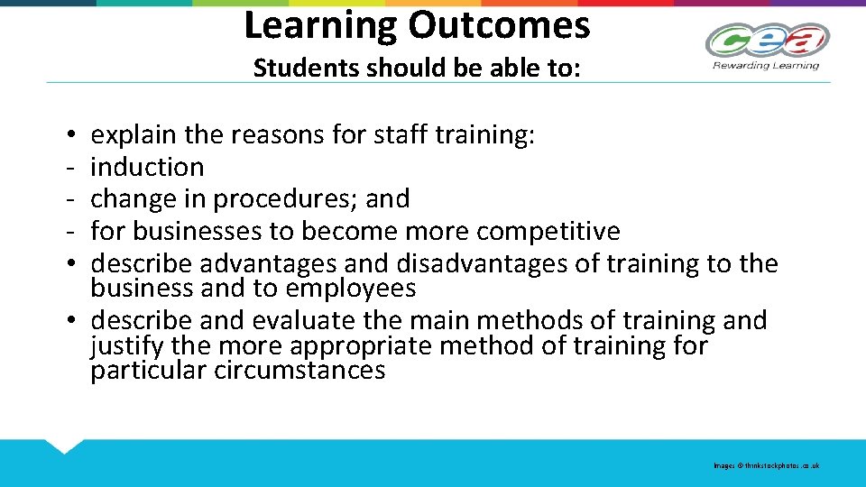 Learning Outcomes Students should be able to: explain the reasons for staff training: induction