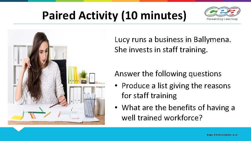Paired Activity (10 minutes) Lucy runs a business in Ballymena. She invests in staff