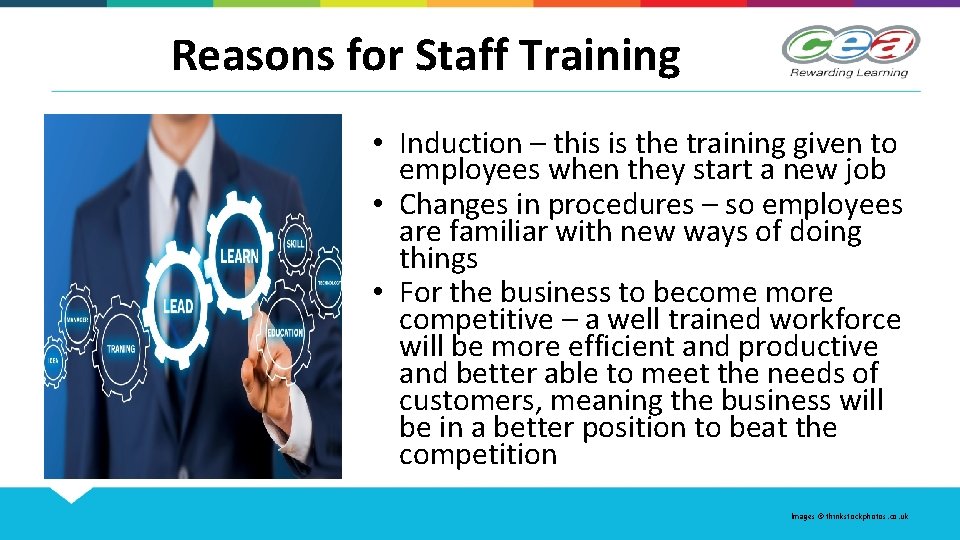 Reasons for Staff Training • Induction – this is the training given to employees