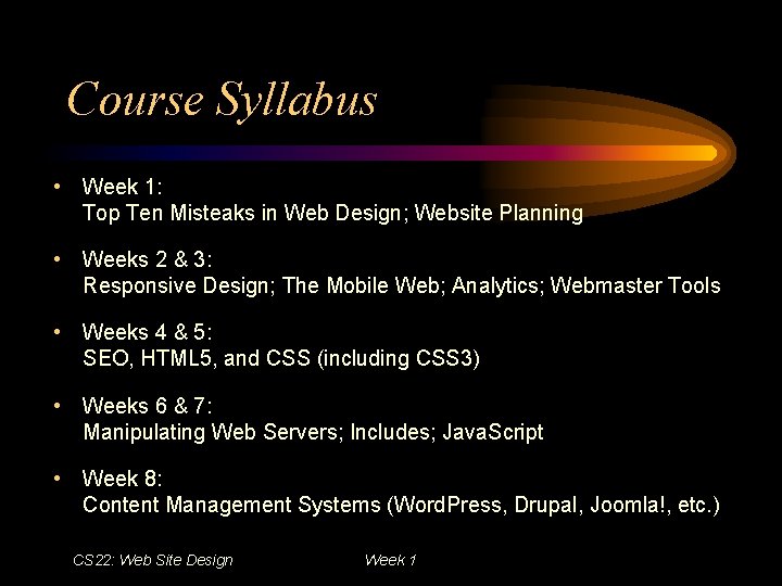 Course Syllabus • Week 1: Top Ten Misteaks in Web Design; Website Planning •