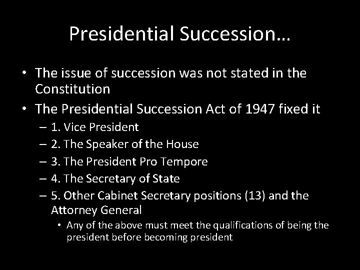 Presidential Succession… • The issue of succession was not stated in the Constitution •
