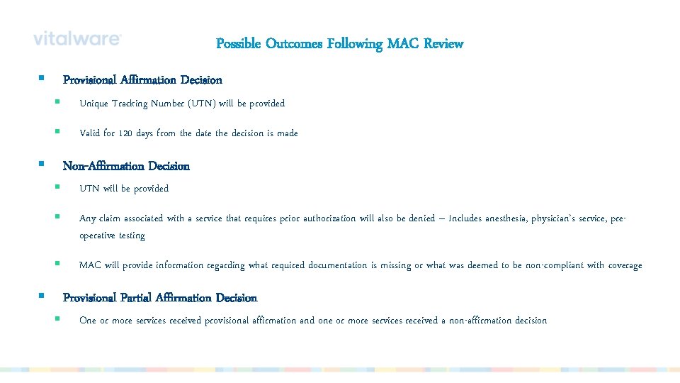 Possible Outcomes Following MAC Review § § § Provisional Affirmation Decision Unique Tracking Number