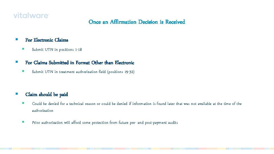 Once an Affirmation Decision is Received § § § § For Electronic Claims Submit