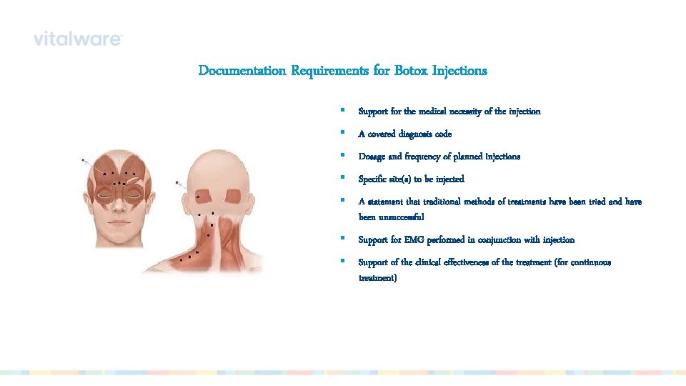 Documentation Requirements for Botox Injections § Support for the medical necessity of the injection