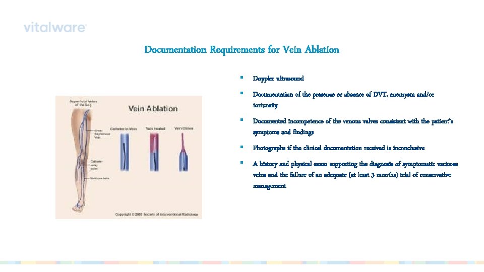 Documentation Requirements for Vein Ablation § Doppler ultrasound § Documentation of the presence or