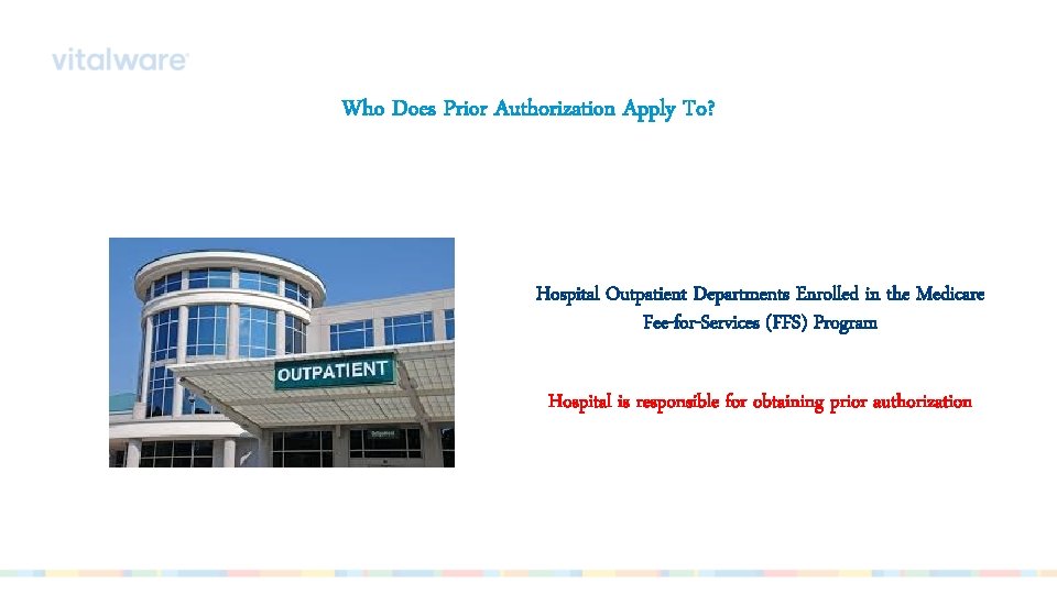 Who Does Prior Authorization Apply To? Hospital Outpatient Departments Enrolled in the Medicare Fee-for-Services