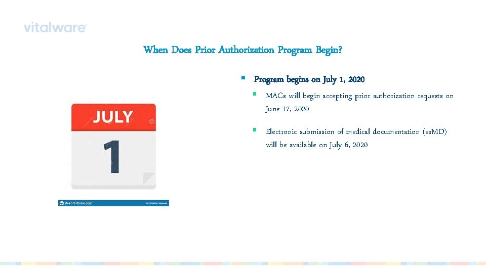 When Does Prior Authorization Program Begin? § Program begins on July 1, 2020 §