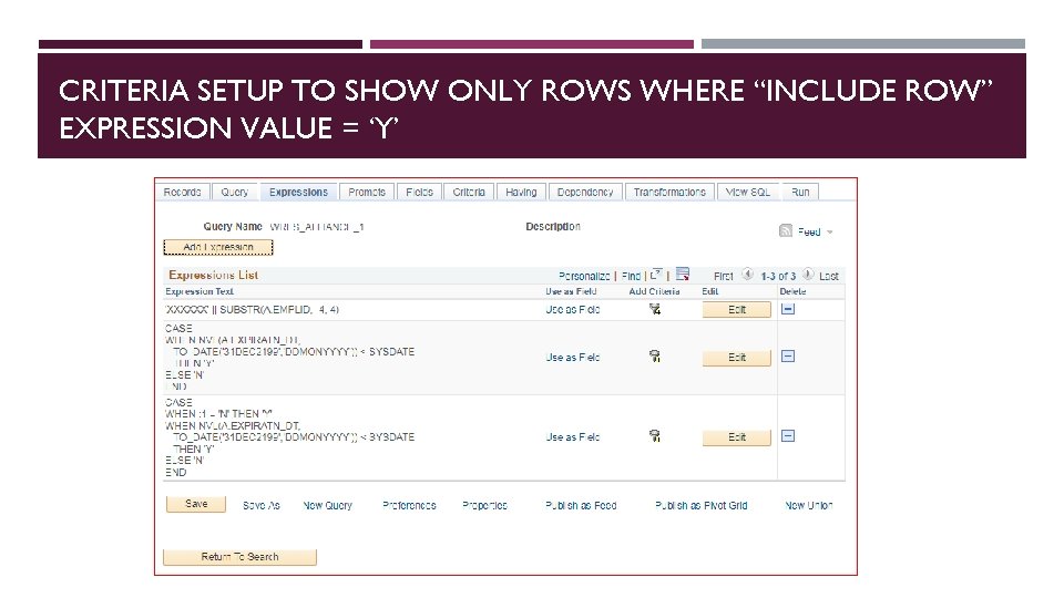 CRITERIA SETUP TO SHOW ONLY ROWS WHERE “INCLUDE ROW” EXPRESSION VALUE = ‘Y’ 