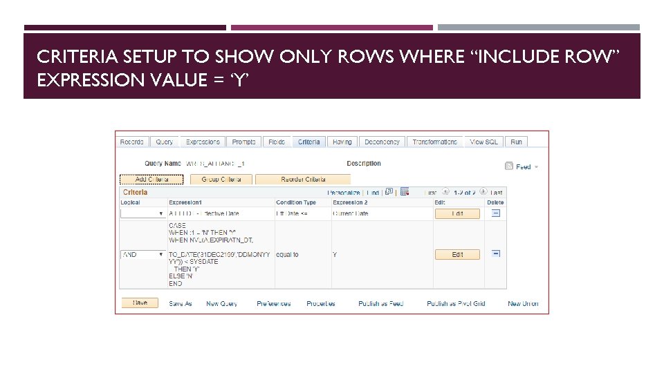 CRITERIA SETUP TO SHOW ONLY ROWS WHERE “INCLUDE ROW” EXPRESSION VALUE = ‘Y’ 