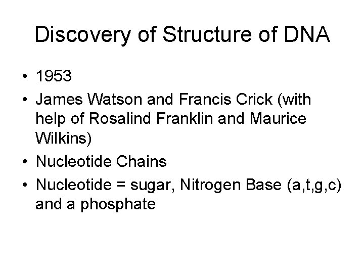 Discovery of Structure of DNA • 1953 • James Watson and Francis Crick (with