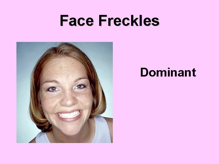 Face Freckles Dominant 