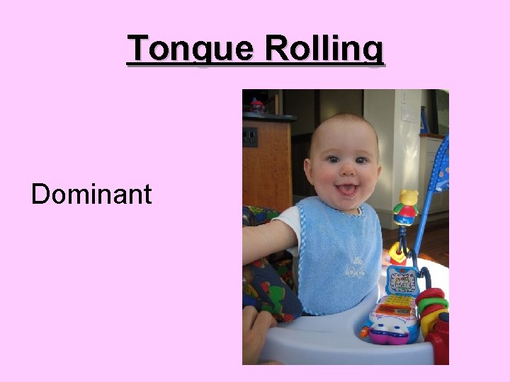 Tongue Rolling Dominant 