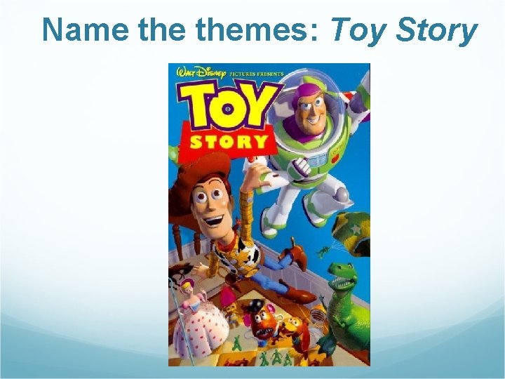 Name themes: Toy Story 