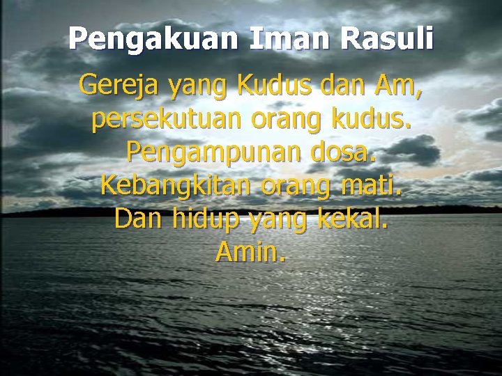 Pengakuan Iman Rasuli Gereja yang Kudus dan Am, persekutuan orang kudus. Pengampunan dosa. Kebangkitan