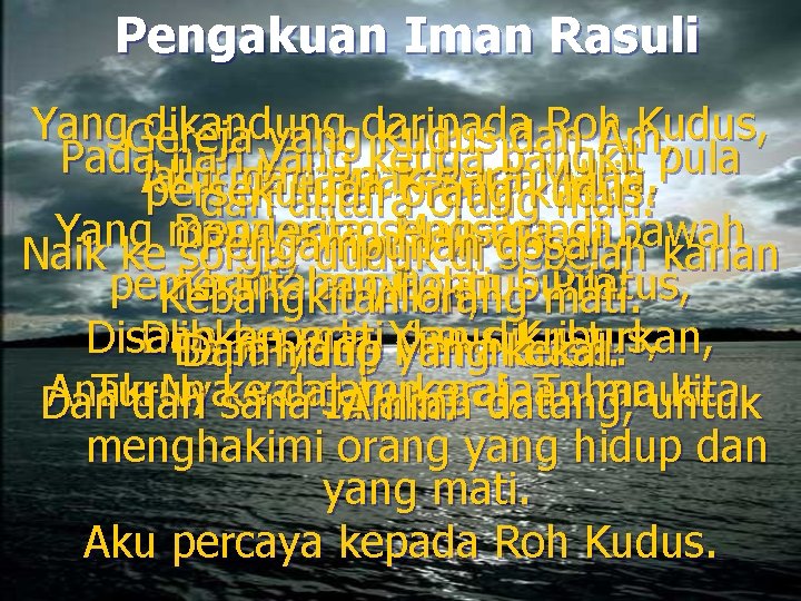 Pengakuan Iman Rasuli Yang. Gereja dikandung daripada Roh Kudus, yang Kudus dan Am, Pada.