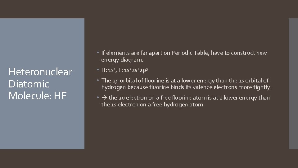• If elements are far apart on Periodic Table, have to construct new  • If elements are far apart on Periodic Table, have to construct new