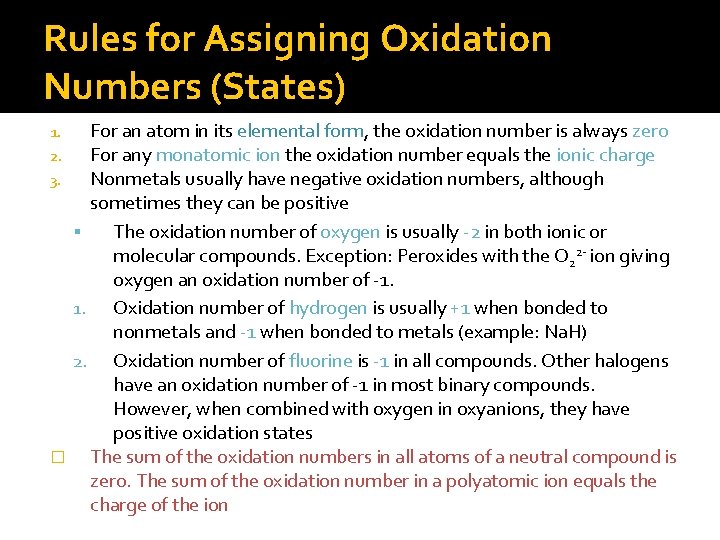 Rules for Assigning Oxidation Numbers (States) For an atom in its elemental form, the