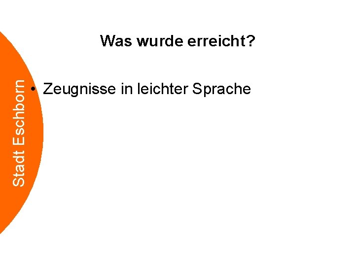 Stadt Eschborn Was wurde erreicht? • Zeugnisse in leichter Sprache 