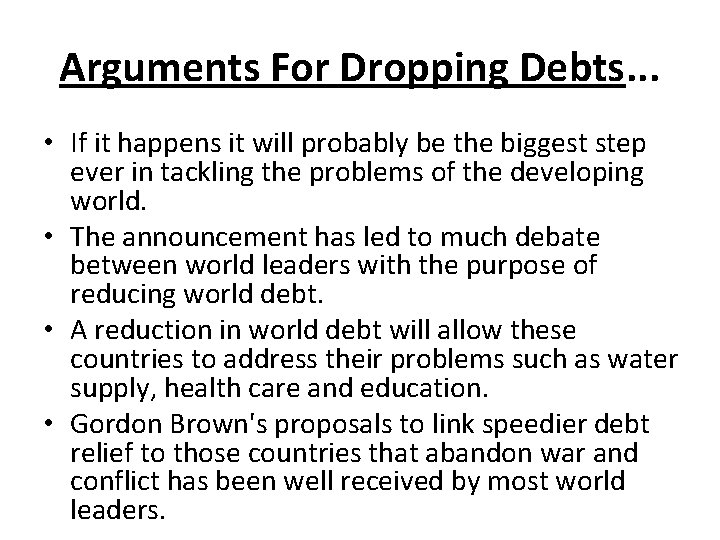 Arguments For Dropping Debts. . . • If it happens it will probably be