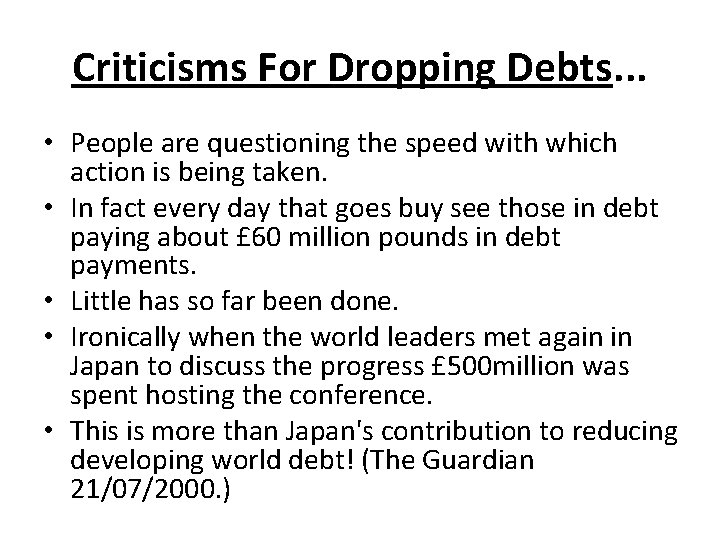 Criticisms For Dropping Debts. . . • People are questioning the speed with which