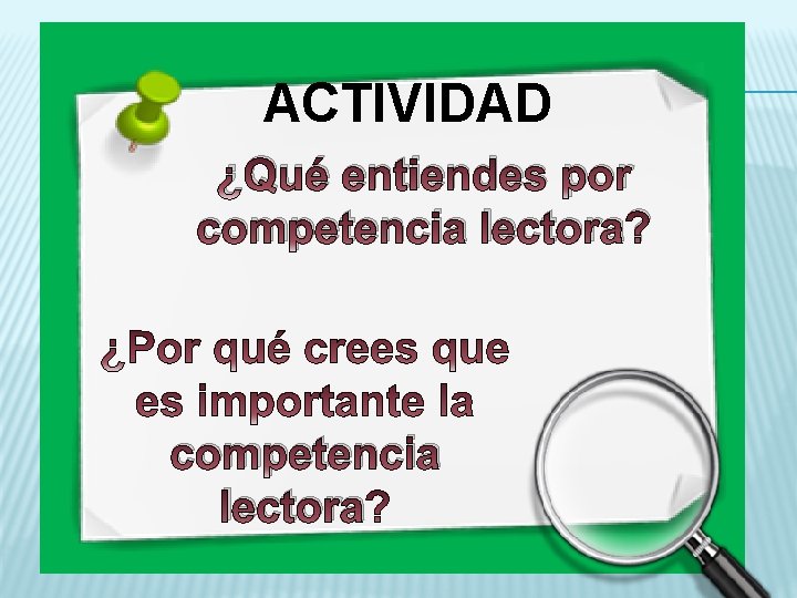 ACTIVIDAD ¿Qué entiendes por competencia lectora? competencia lectora 