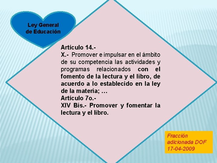 Ley General de Educación Artículo 14. X. - Promover e impulsar en el ámbito