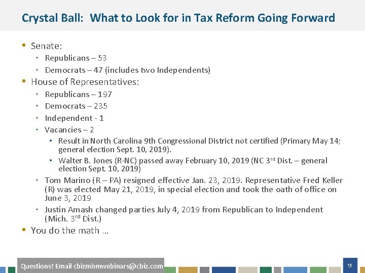 Crystal Ball: What to Look for in Tax Reform Going Forward • Senate: •