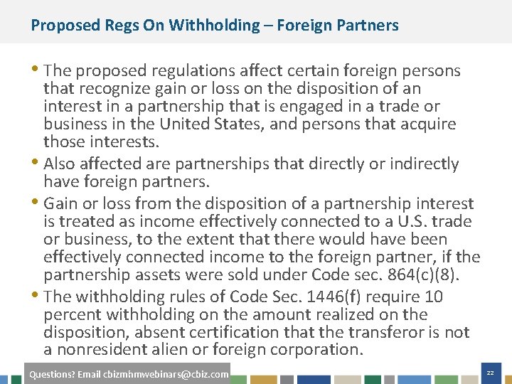 Proposed Regs On Withholding – Foreign Partners • The proposed regulations affect certain foreign