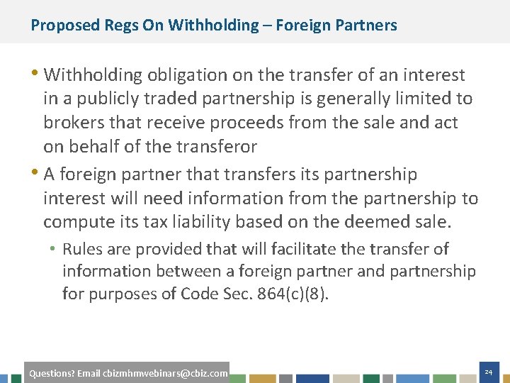Proposed Regs On Withholding – Foreign Partners • Withholding obligation on the transfer of