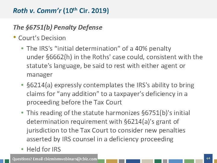 Roth v. Comm’r (10 th Cir. 2019) The § 6751(b) Penalty Defense • Court’s