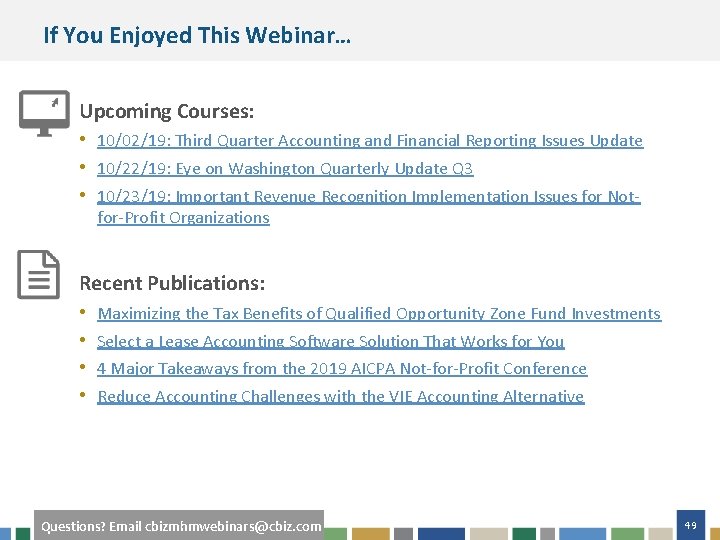 If You Enjoyed This Webinar… Upcoming Courses: • 10/02/19: Third Quarter Accounting and Financial