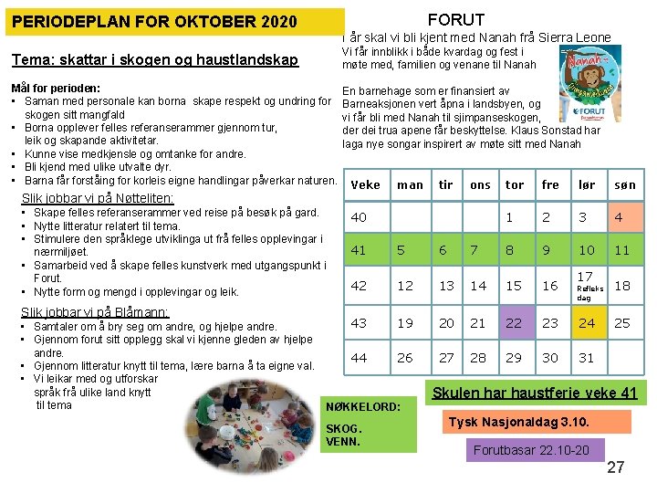 FORUT PERIODEPLAN FOR OKTOBER 2020 I år skal vi bli kjent med Nanah frå