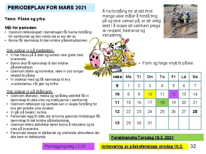 PERIODEPLAN FOR MARS 2021 Tema: Påske og yrke. Mål for perioden: • Gjennom fellesskapet