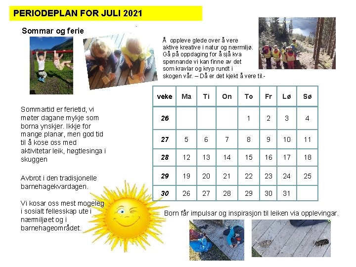 PERIODEPLAN FOR JULI 2021 Sommar og ferie . Å oppleve glede over å vere